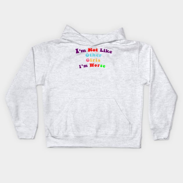 I'm Not Like Other Girls I'm Worse Kids Hoodie by Chahrazad's Treasures